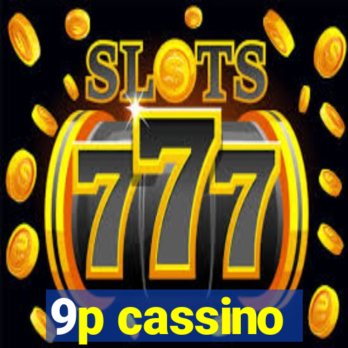 9p cassino